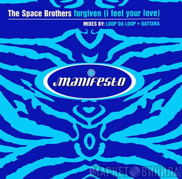  The Space Brothers  - Forgiven (I Feel Your Love) (Mixes By: Loop Da Loop . Qattara)
