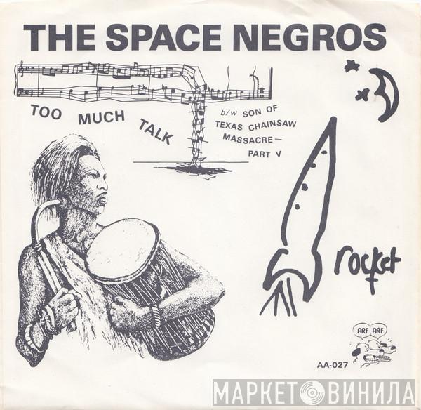The Space Negros - Too Much Talk