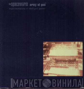 The Spacewürm - Army Of God: Experimentations In Intelligent Gabber