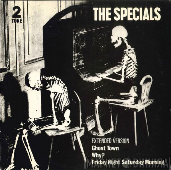  The Specials  - Ghost Town / Why? / Friday Night Saturday Morning