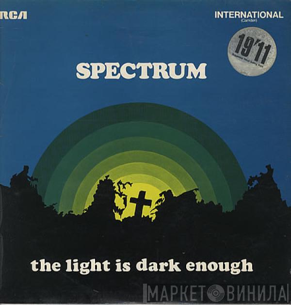 The Spectrum - The Light Is Dark Enough