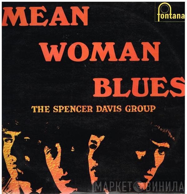  The Spencer Davis Group  - Mean Woman Blues