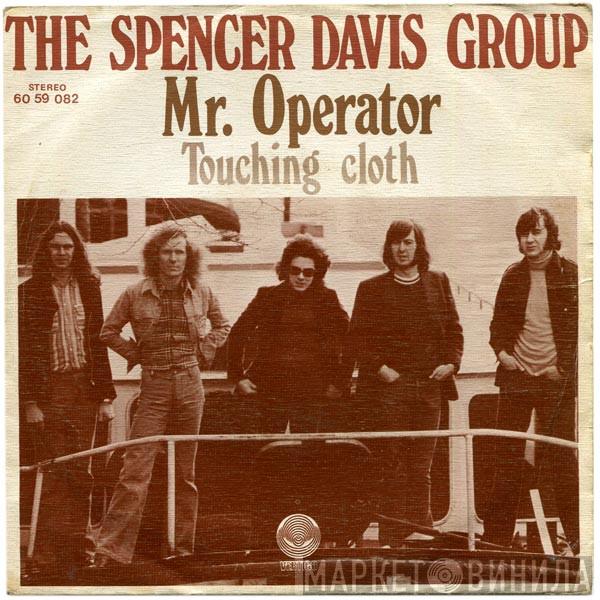 The Spencer Davis Group - Mr. Operator / Touching Cloth