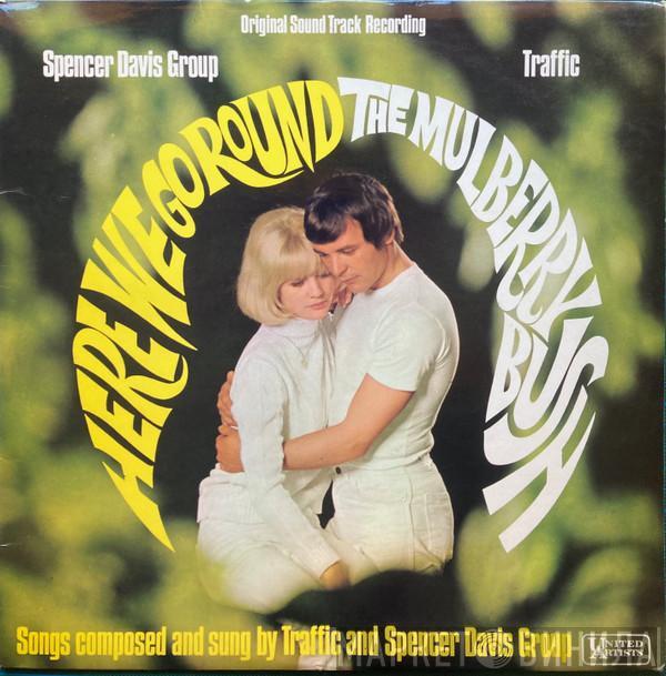 The Spencer Davis Group, Traffic - Here We Go Round The Mulberry Bush (Original Sound Track Recording)