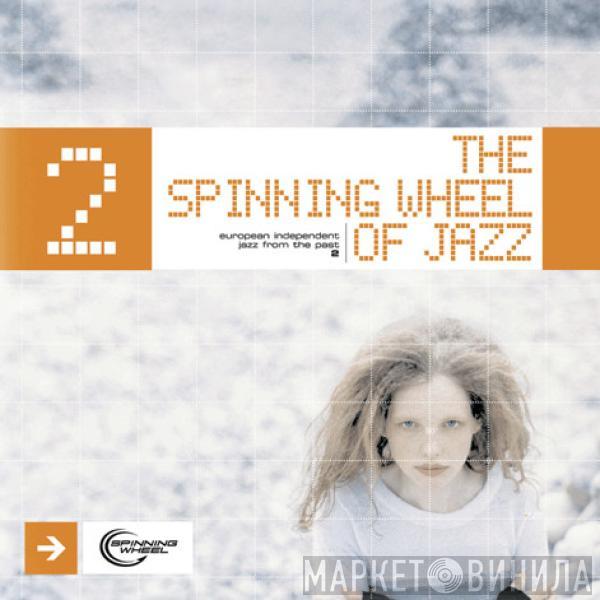  - The Spinning Wheel Of Jazz 2