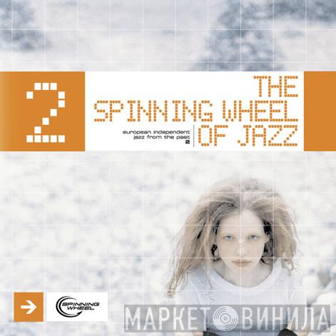  - The Spinning Wheel Of Jazz 2