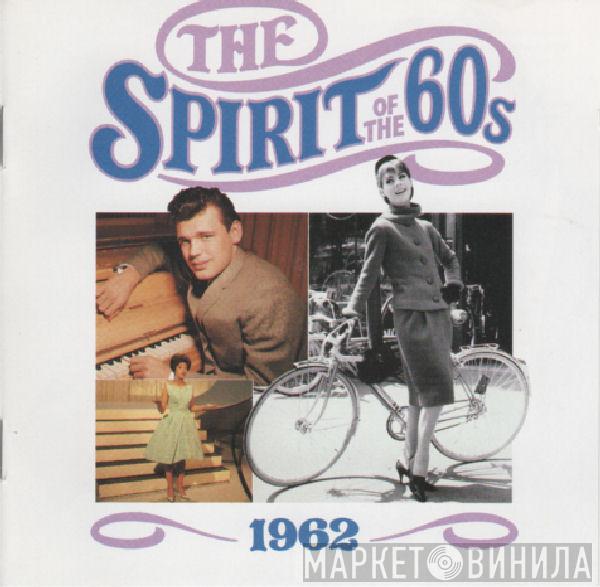  - The Spirit Of The 60s: 1962