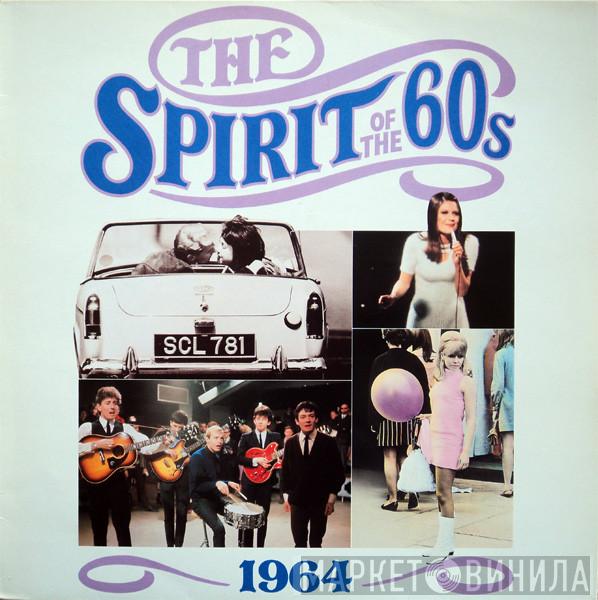  - The Spirit Of The 60s: 1964