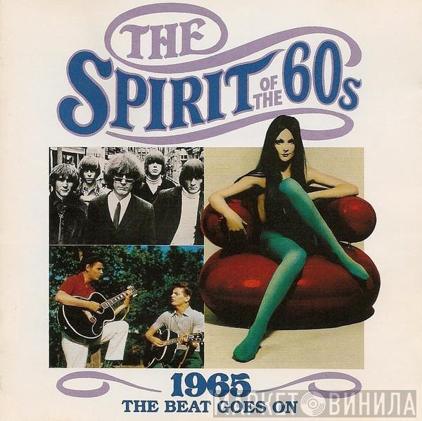  - The Spirit Of The 60s (1965 The Beat Goes On)