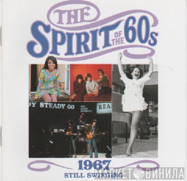  - The Spirit Of The 60s: 1967 Still Swinging