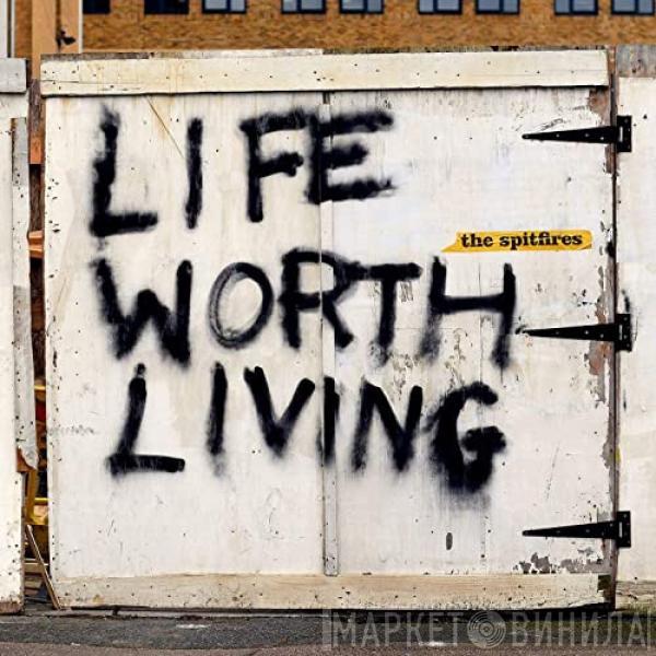 The Spitfires  - Life Worth Living