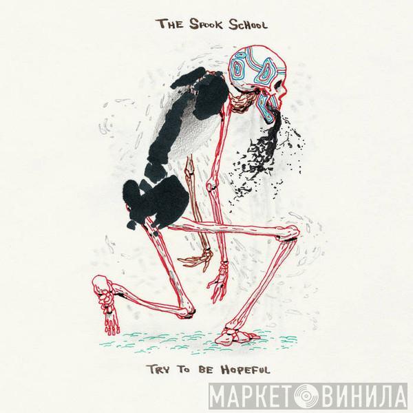 The Spook School - Try To Be Hopeful