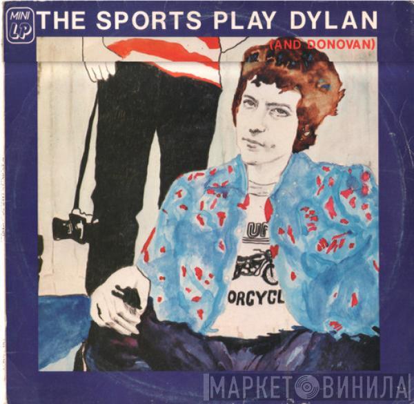 The Sports - The Sports Play Dylan ( And Donovan )