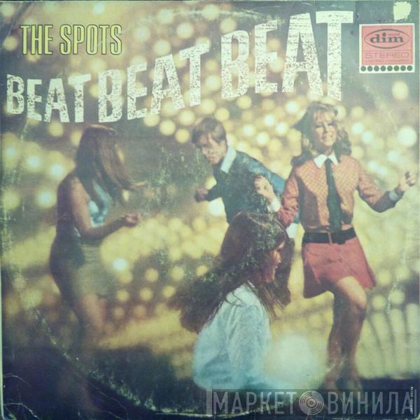 The Spots - Beat Beat Beat