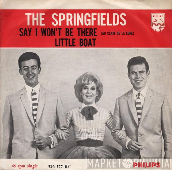  The Springfields  - Say I Won't Be There