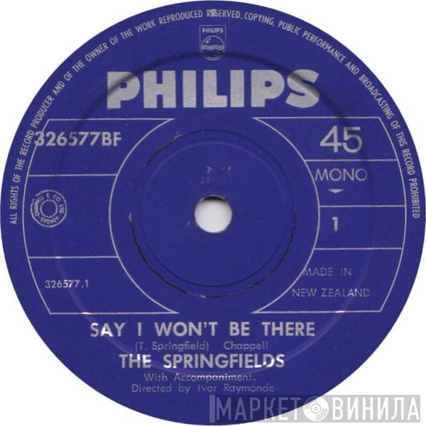  The Springfields  - Say I Won't Be There