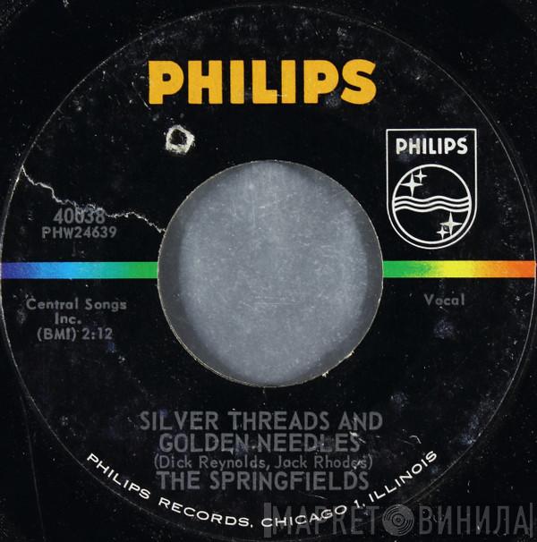  The Springfields  - Silver Threads And Golden Needles