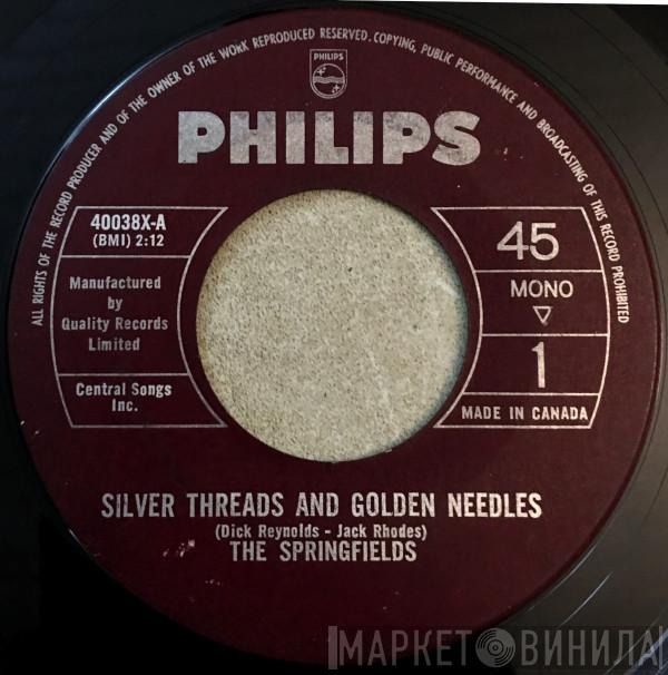 The Springfields  - Silver Threads And Golden Needles