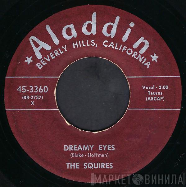 The Squires  - Dreamy Eyes / Dangling With My Heart