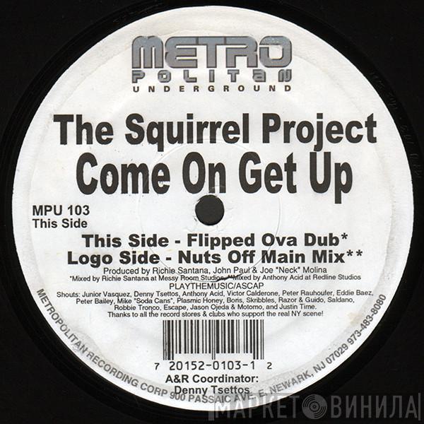 The Squirrel Project - Come On Get Up