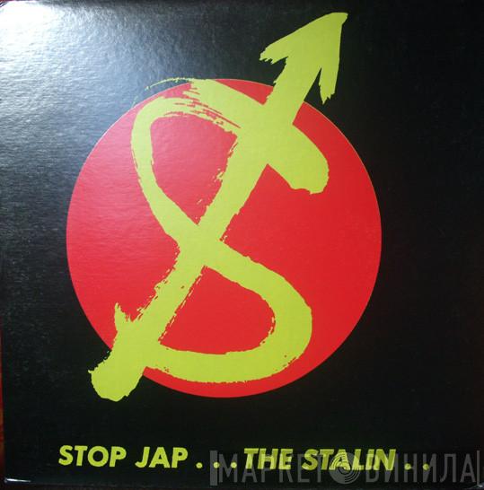  The Stalin  - Stop Jap