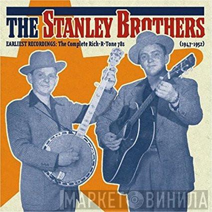 The Stanley Brothers - Earliest Recordings: The Complete Rich-R-Tone 78s (1947-1952)