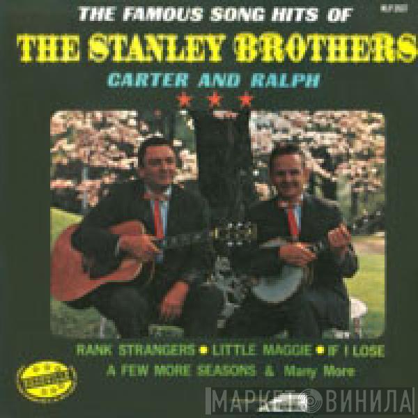 The Stanley Brothers - The Famous Song Hits Of