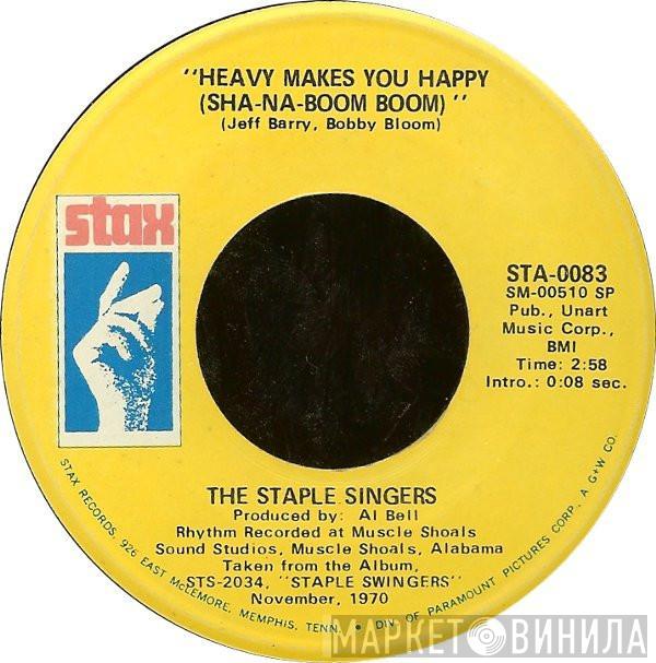 The Staple Singers - Heavy Makes You Happy (Sha-Na-Boom Boom) / Love Is Plentiful