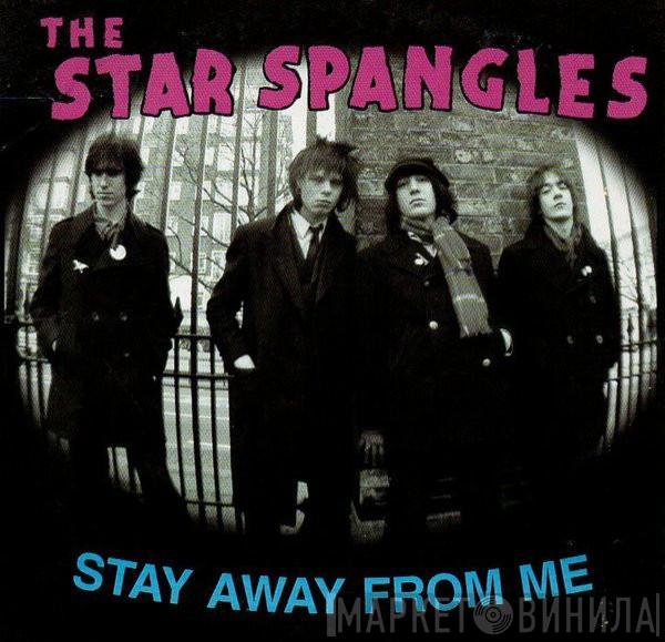 The Star Spangles - Stay Away From Me