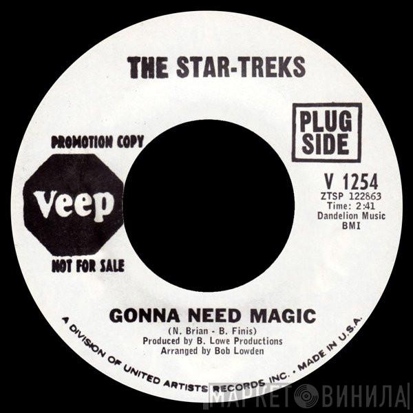 The Star-Treks - Gonna Need Magic