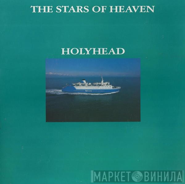 The Stars Of Heaven - Holyhead