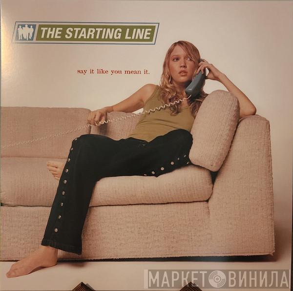 The Starting Line - Say It Like You Mean It