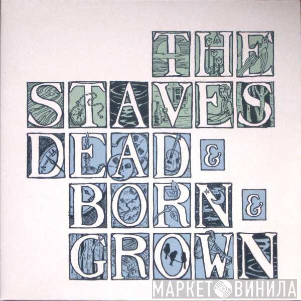 The Staves  - Dead & Born & Grown