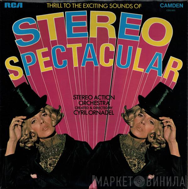 The Stereo Action Orchestra, Cyril Ornadel - Thrill To The Exciting Sounds Of Stereo Spectacular