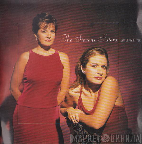 The Stevens Sisters - Little By Little