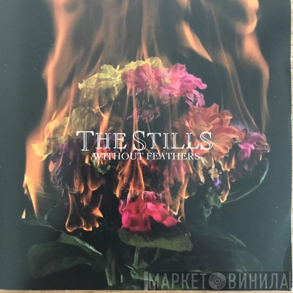  The Stills  - Without Feathers