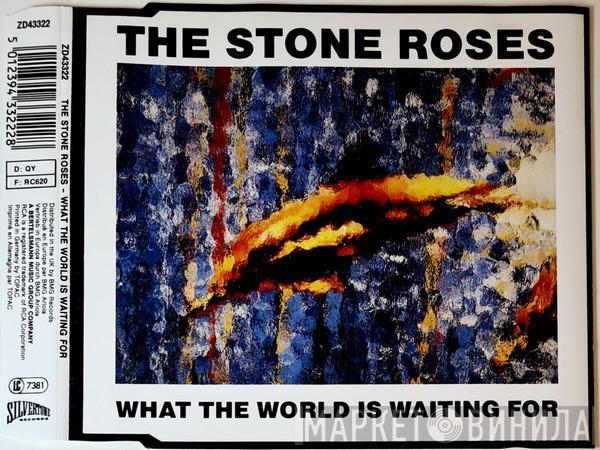  The Stone Roses  - What The World Is Waiting For