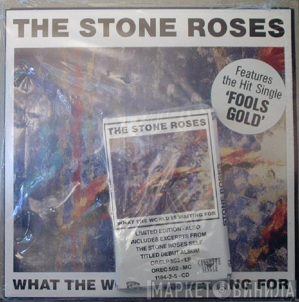  The Stone Roses  - What The World Is Waiting For