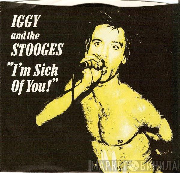 The Stooges - I'm Sick Of You!