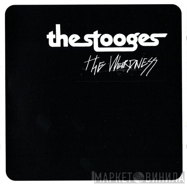 The Stooges - The Weirdness