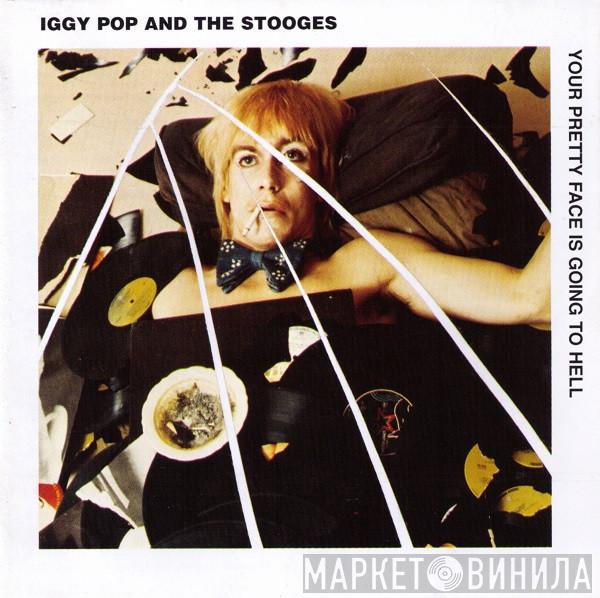  The Stooges  - Your Pretty Face Is Going To Hell