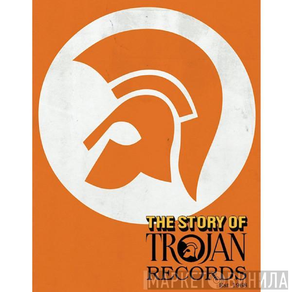  - The Story Of Trojan Records