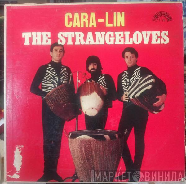  The Strangeloves  - Cara-Lin