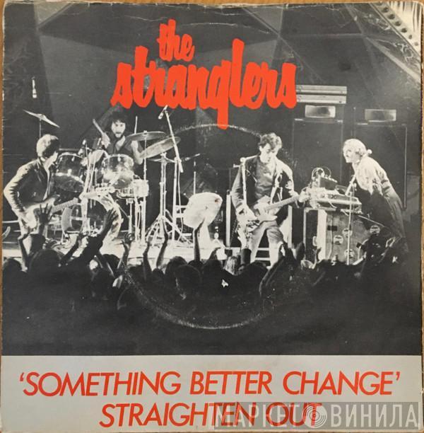  The Stranglers  - Something Better Change / Straighten Out