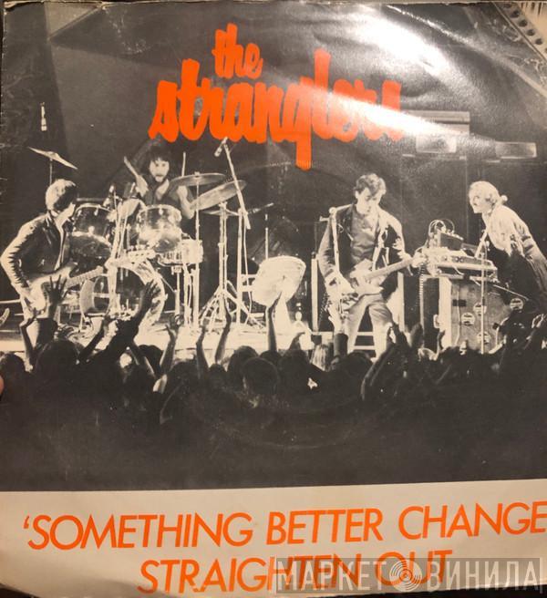  The Stranglers  - Something Better Change / Straighten Out