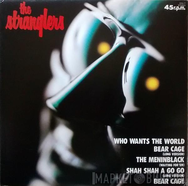 The Stranglers - Who Wants The World / Bear Cage