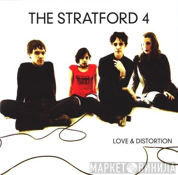 The Stratford 4 - Love & Distortion