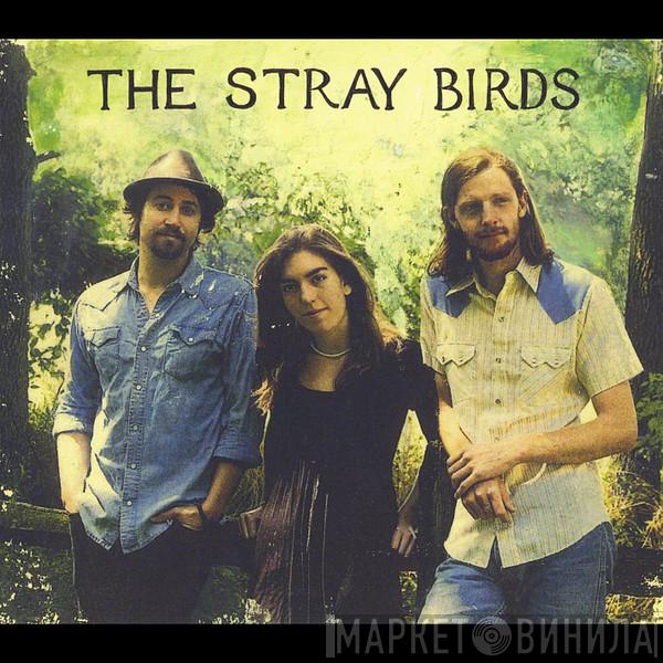 The Stray Birds - The Stray Birds