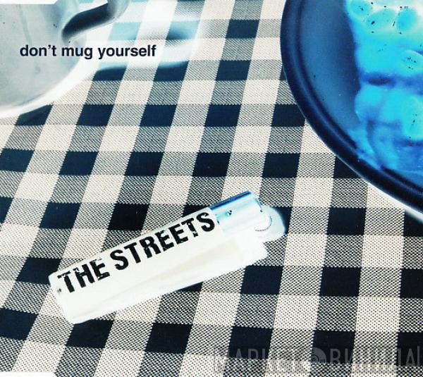 The Streets - Don't Mug Yourself