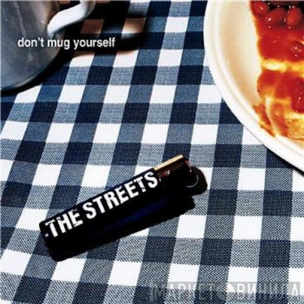 The Streets - Don't Mug Yourself